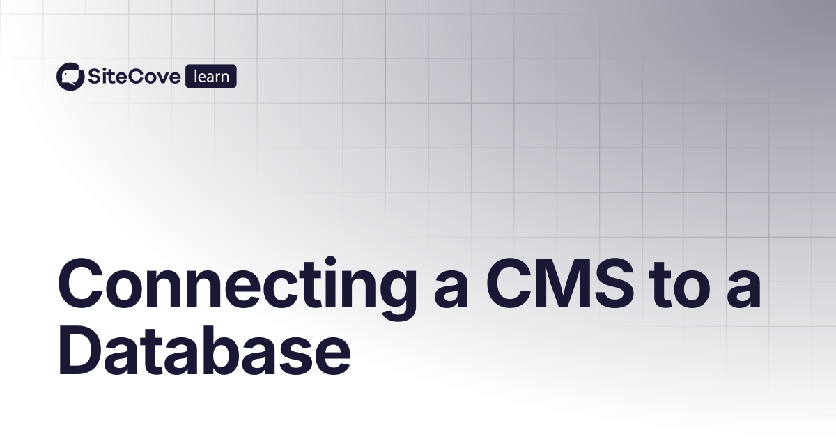Connecting a CMS to a Database | SiteCove Learning Center