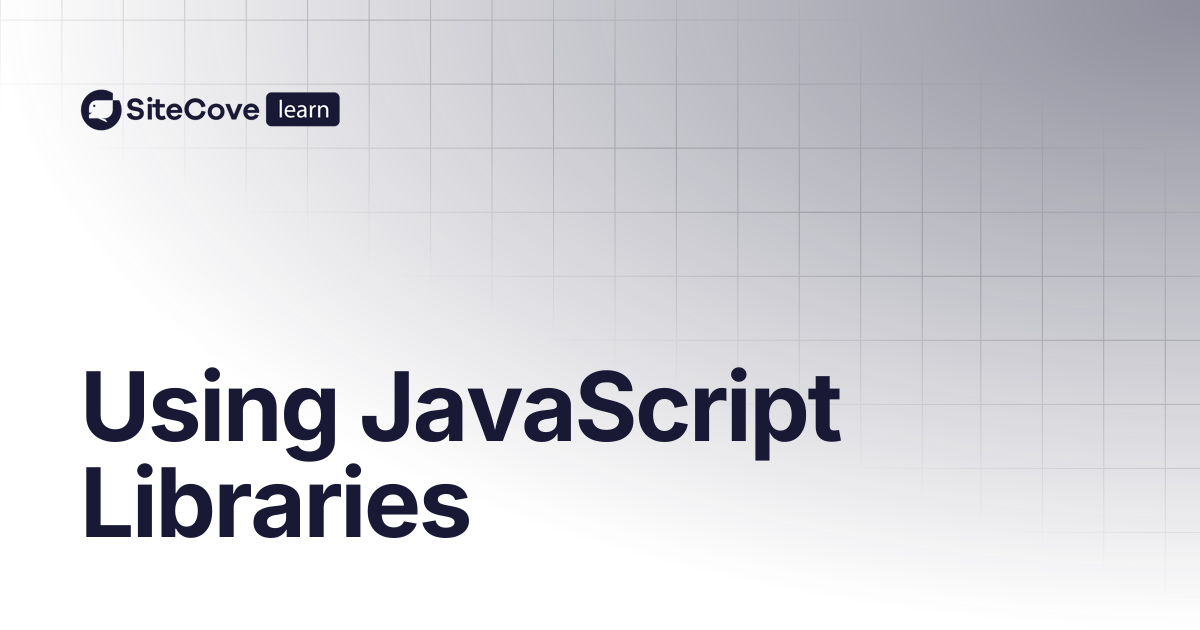 Using JavaScript Libraries | SiteCove Learning Center