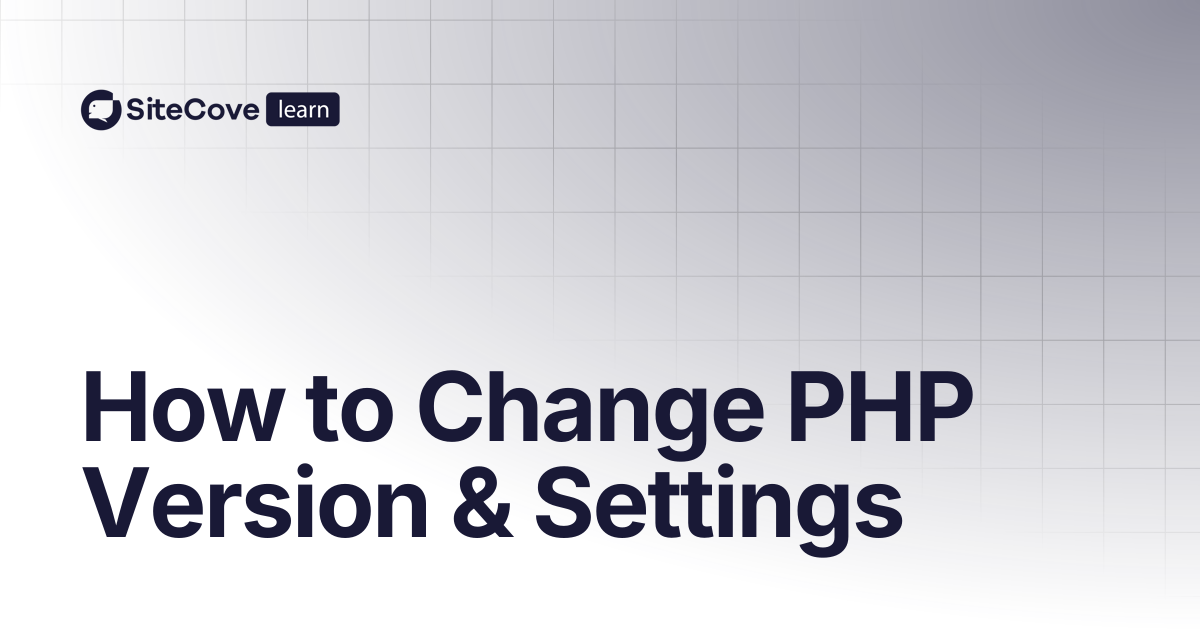 How to Change PHP Version & Settings | SiteCove Learning Center