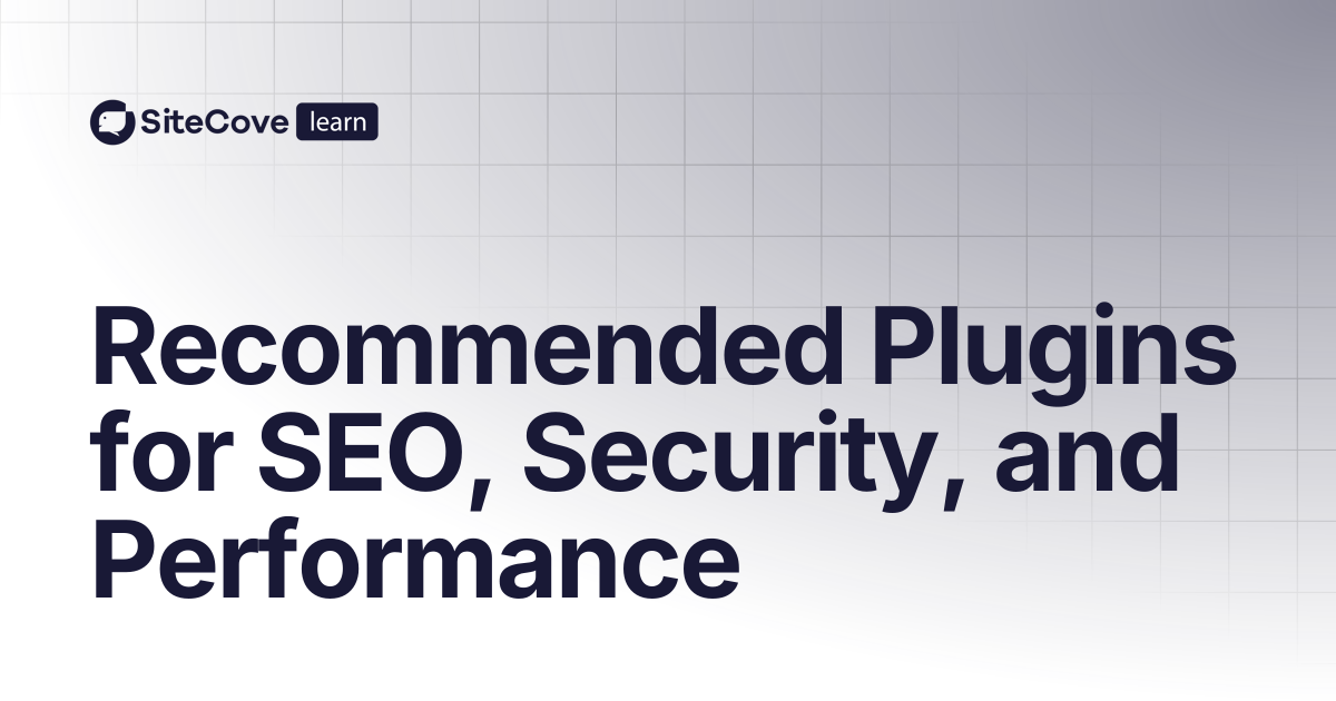 Recommended Plugins for SEO, Security, and Performance | SiteCove ...