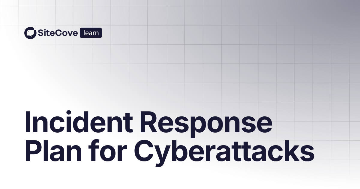 Incident Response Plan for Cyberattacks | SiteCove Learning Center - G Router Network Security Incident Response Plan