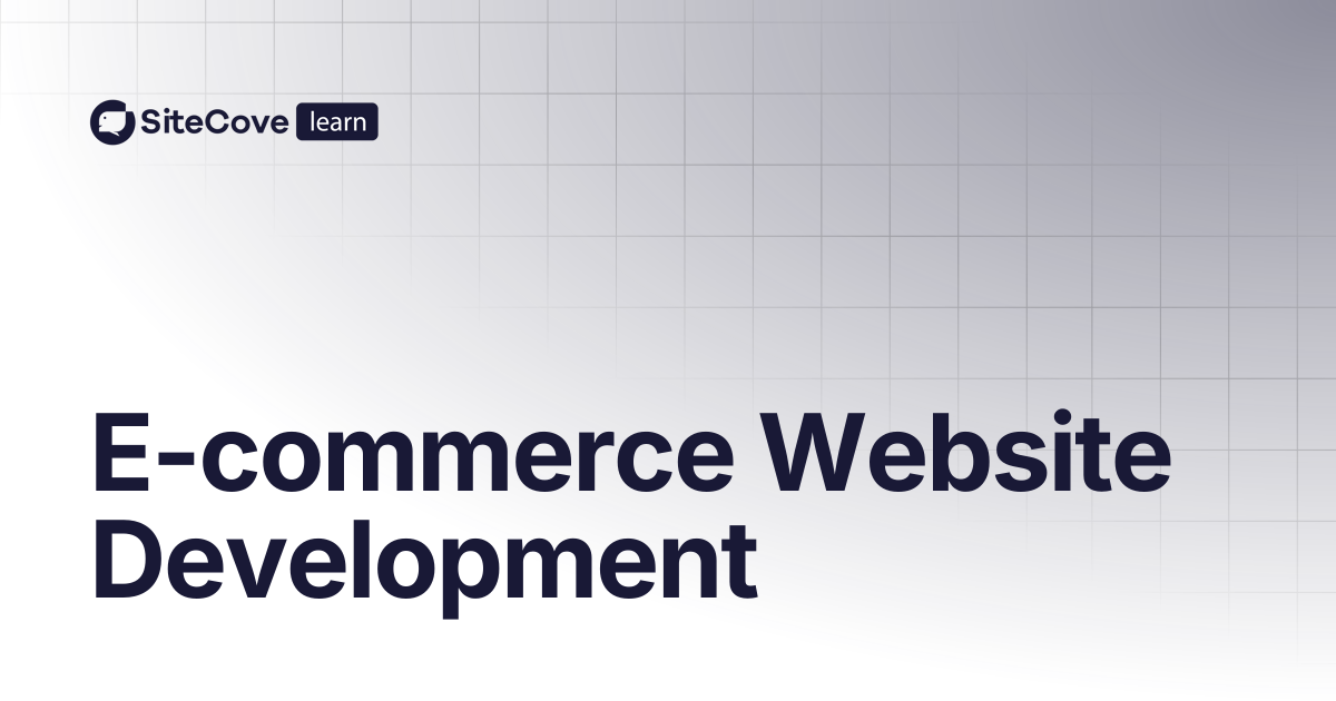 E-commerce Website Development | SiteCove Learning Center